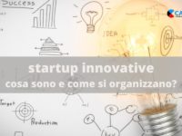 Startup innovative: cosa sono, cosa fanno e quali sono le agevolazioni dedicate a loro?