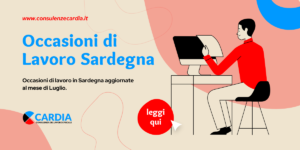 Occasioni di Lavoro Sardegna aggiornate a Luglio 2022